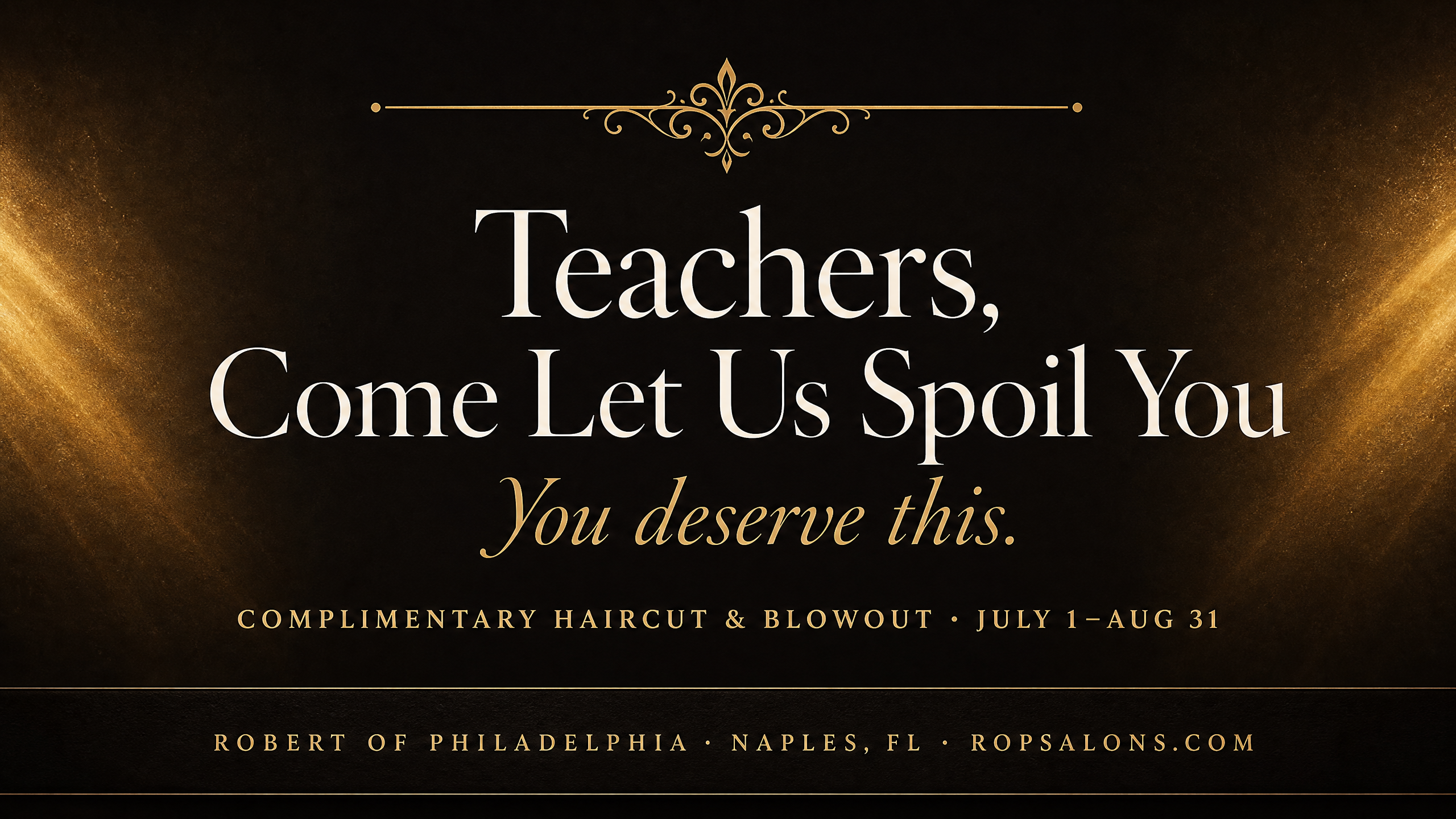 Teachers, come let us spoil you — complimentary haircut and blowout at Robert of Philadelphia